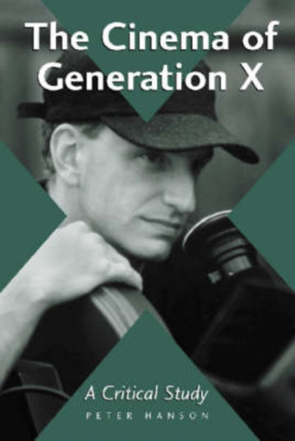 The Cinema of Generation X: A Critical Study of Films and Directors