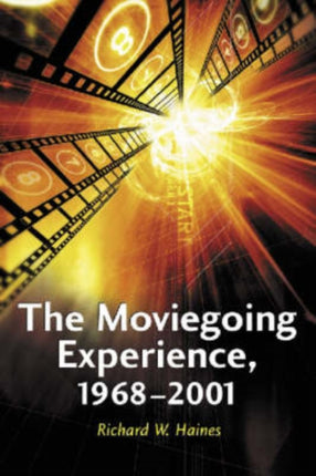 The Moviegoing Experience, 1968-2001