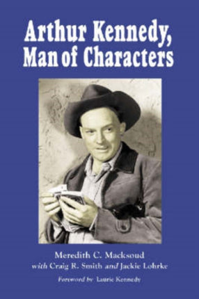 Arthur Kennedy Man of Characters A Stage and