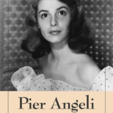 Pier Angeli A Fragile Life