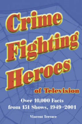 Crime Fighting Heroes of Television Over 10 000