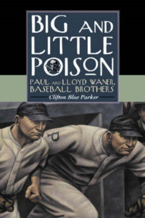 Big and Little Poison Paul and Lloyd Waner