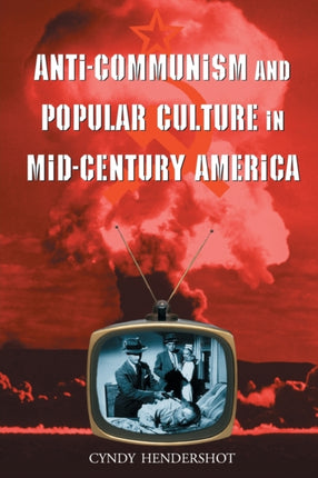 Anticommunism and Popular Culture in Midcentury