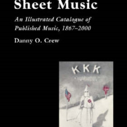 Ku Klux Klan Sheet Music An Illustrated Catalogue