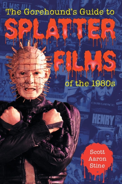 The Gorehounds Guide to Splatter Films of the