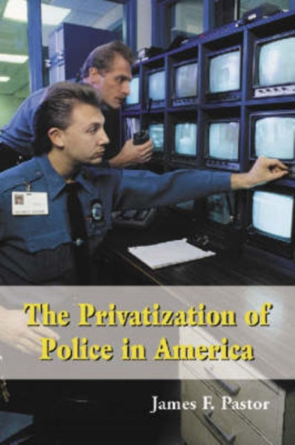 The Privatization of Police in America An
