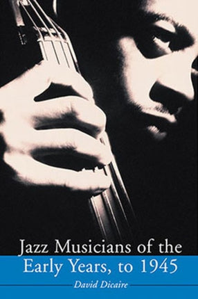 Jazz Musicians of the Early Years to 1945