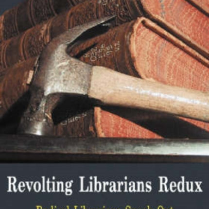Revolting Librarians Redux Radical Librarians
