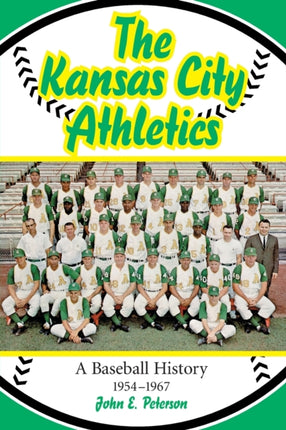 The Kansas City Athletics A Baseball History