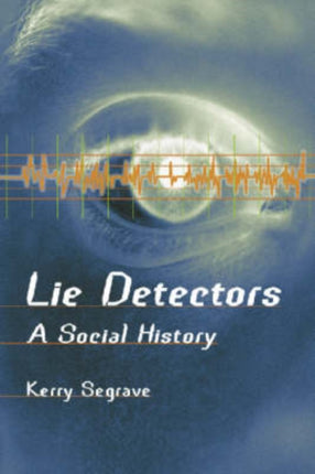 Lie Detectors A Social History