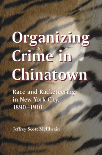 Organizing Crime in Chinatown Race and