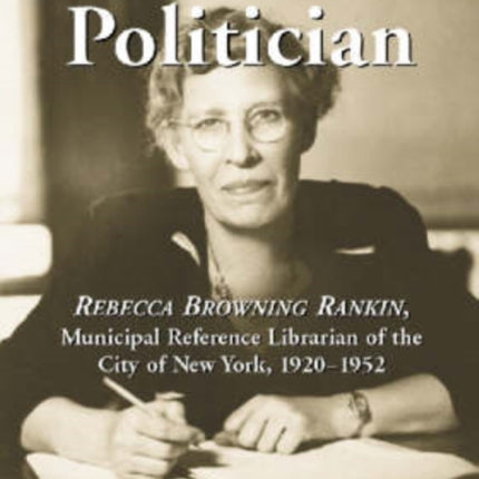 A True Politician Rebecca Browning Rankin