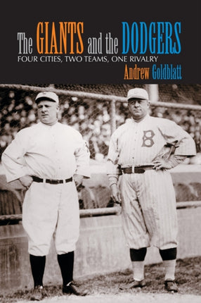 The Giants and the Dodgers Four Cities Two Teams