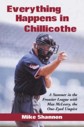 Everything Happens in Chillicothe A Summer in the