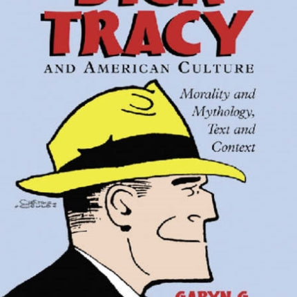 Dick Tracy and American Culture Morality and