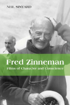 Fred Zinnemann Films of Character and Conscience