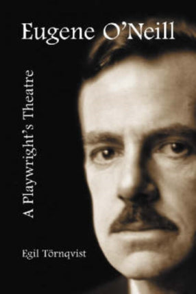 Eugene ONeill a Playwrights Theatre