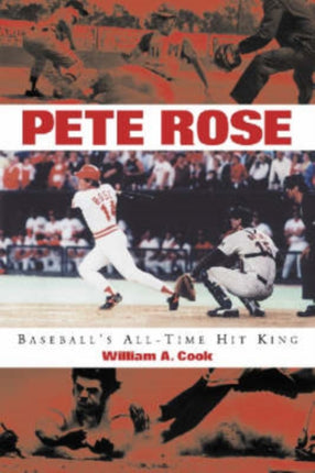 Pete Rose Baseballs AllTime Hit King