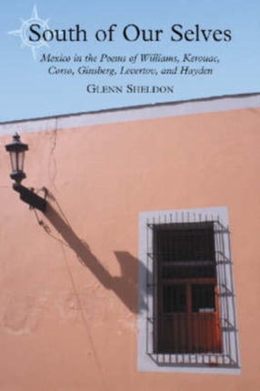 South of Our Selves Mexico in the Poems of