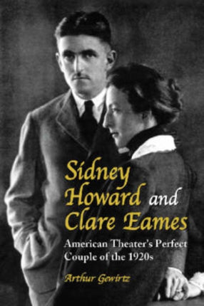 Sidney Howard and Clare Eames American Theaters