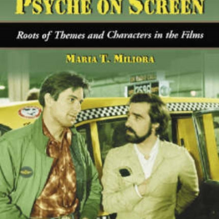 Scorsese Psyche on Screen Roots of Themes and
