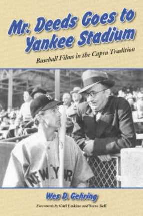 Mr Deeds Goes to Yankee Stadium Baseball Films in the Capra Tradition
