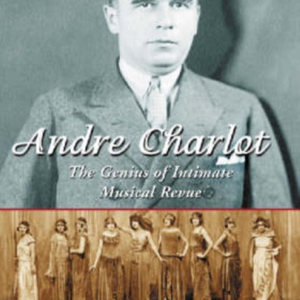Andre Charlot The Genius of Intimate Musical