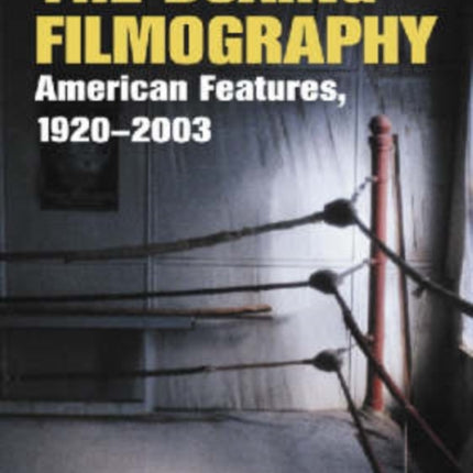 The Boxing Filmography American Features 19202001