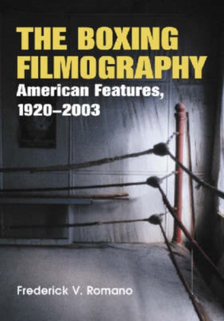 The Boxing Filmography American Features 19202001