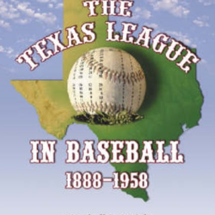 The Texas League in Baseball 18881958