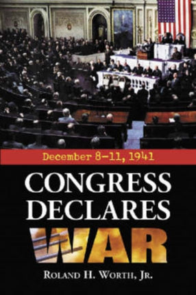 Congress Declares War December 811 1941