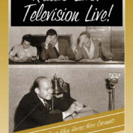Radio Live Television Live Those Golden Days When