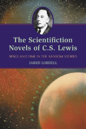 The Scientifiction Novels of CS Lewis Space and