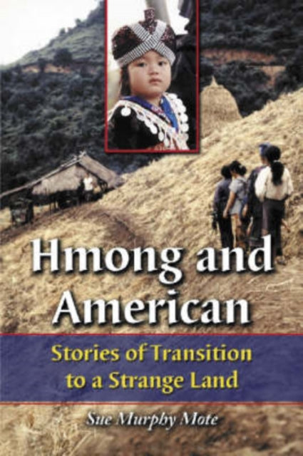 Hmong and American: Stories of Transition to a Strange Land