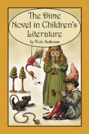 The Dime Novel in Childrens Literature