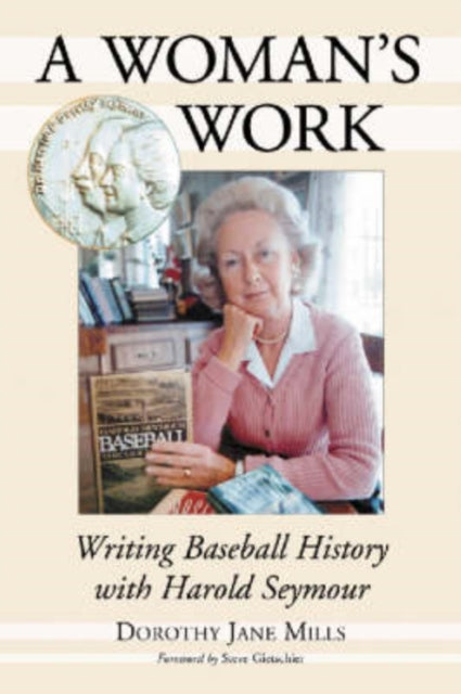 A Womans Work Writing Baseball History with Harold Seymour