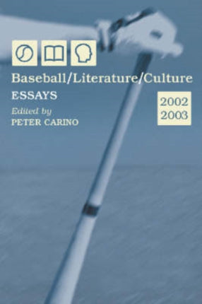 Baseball Literature Culture Essays 20022003