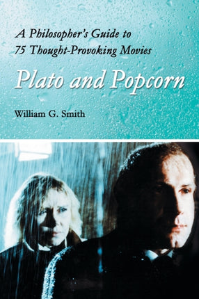 Plato and Popcorn A Philosophers Guide to 75