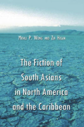 The Fiction of South Asians in North America and