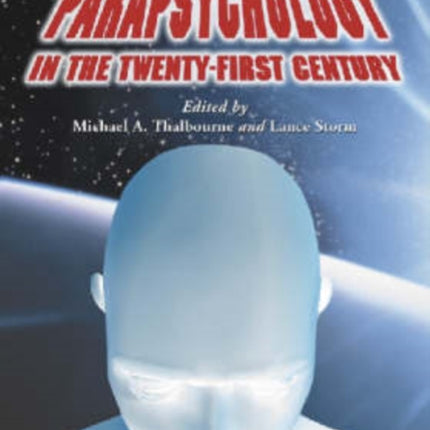 Parapsychology in the TwentyFirst Century Essays