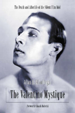 The Valentino Mystique The Death and Afterlife of