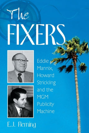 The Fixers Eddie Mannix Howard Strickling and the