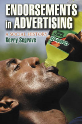 Endorsements in Advertising A Social History