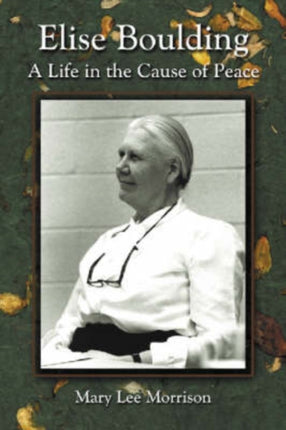 Elise Boulding A Life in the Cause of Peace