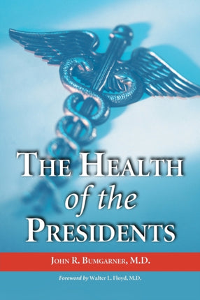 The Health of the Presidents The 41 United States