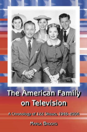 The American Family on Television A Chronology of