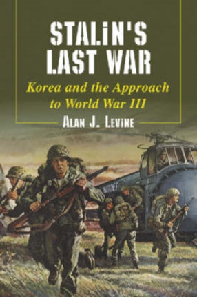 Stalins Last War Korea and the Approach to World