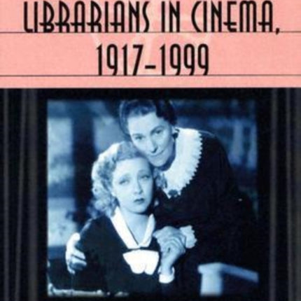 The Image of Librarians in Cinema 19171999