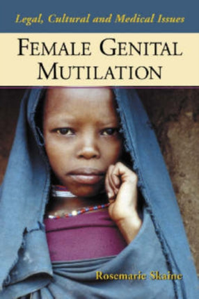 Female Genital Multilation: Legal, Cultural and Medical Issues