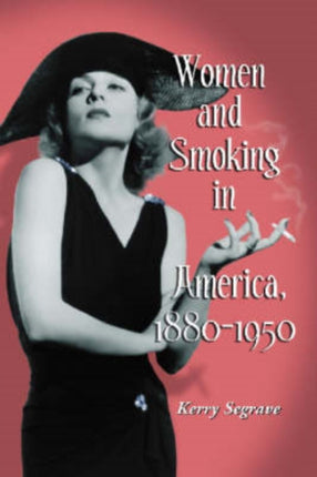 Women and Smoking in America 18801950